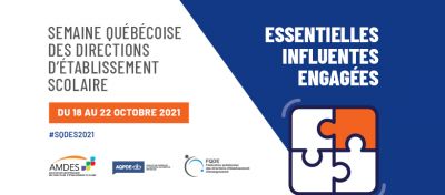 Semaine québécoise des directions d’établissement scolaire : ESSENTIELLES, INFLUENTES, ENGAGÉES