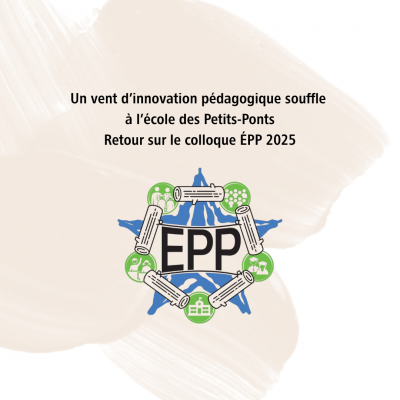 Un vent d’innovation pédagogique souffle à l’école des Petits-Ponts | Retour sur le colloque ÉPP 2025